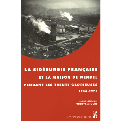 siderurgie-francaise-et-la-maison-de-wendel-pendant-les-trente-glorieuses-9791032000274_0